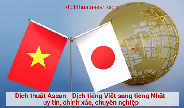 Dịch thuật Asean - Dịch tiếng Việt sang tiếng Nhật uy tín, chuyên nghiệp