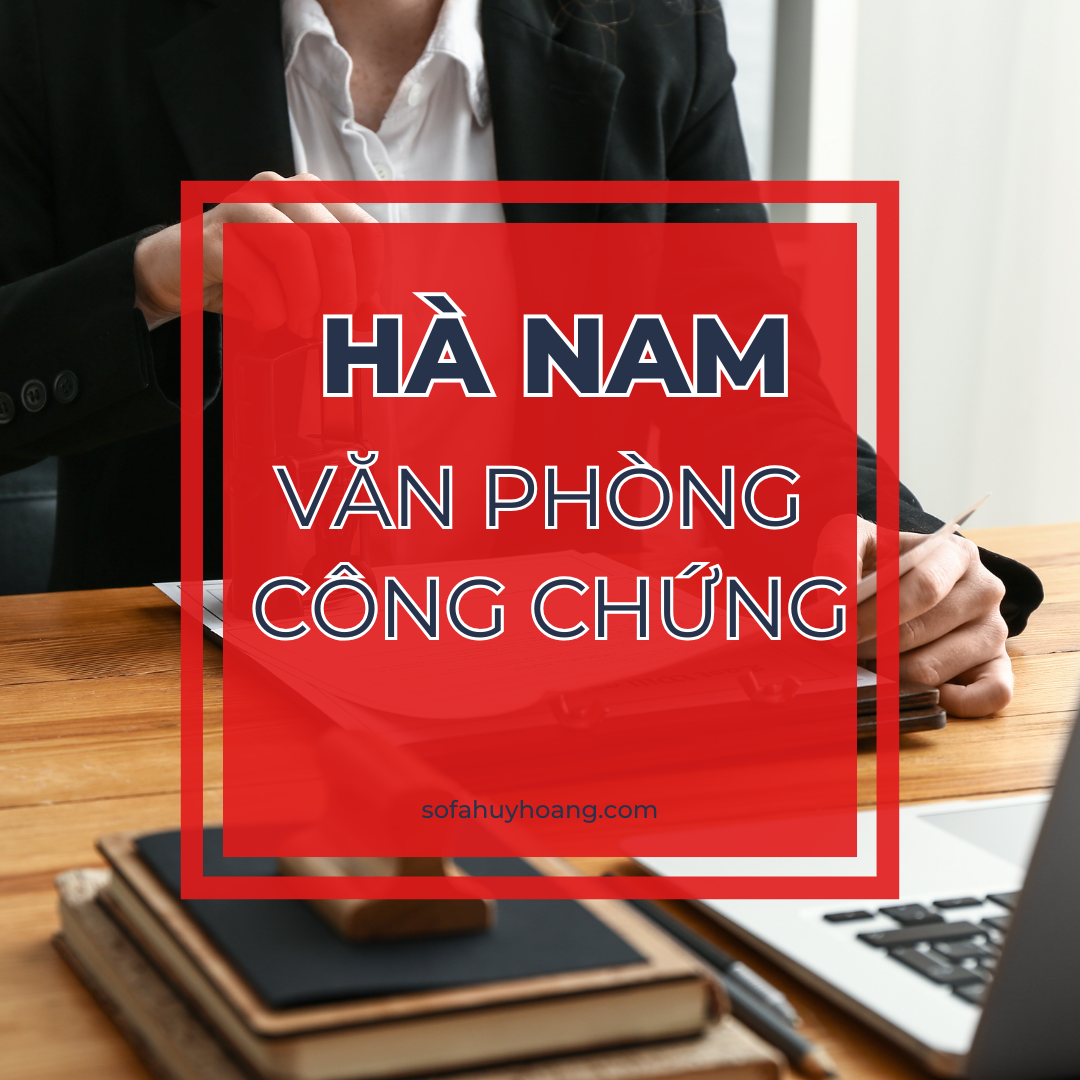 Các văn phòng công chứng Hà Nam 1 Văn phòng công chứng Hà Nam