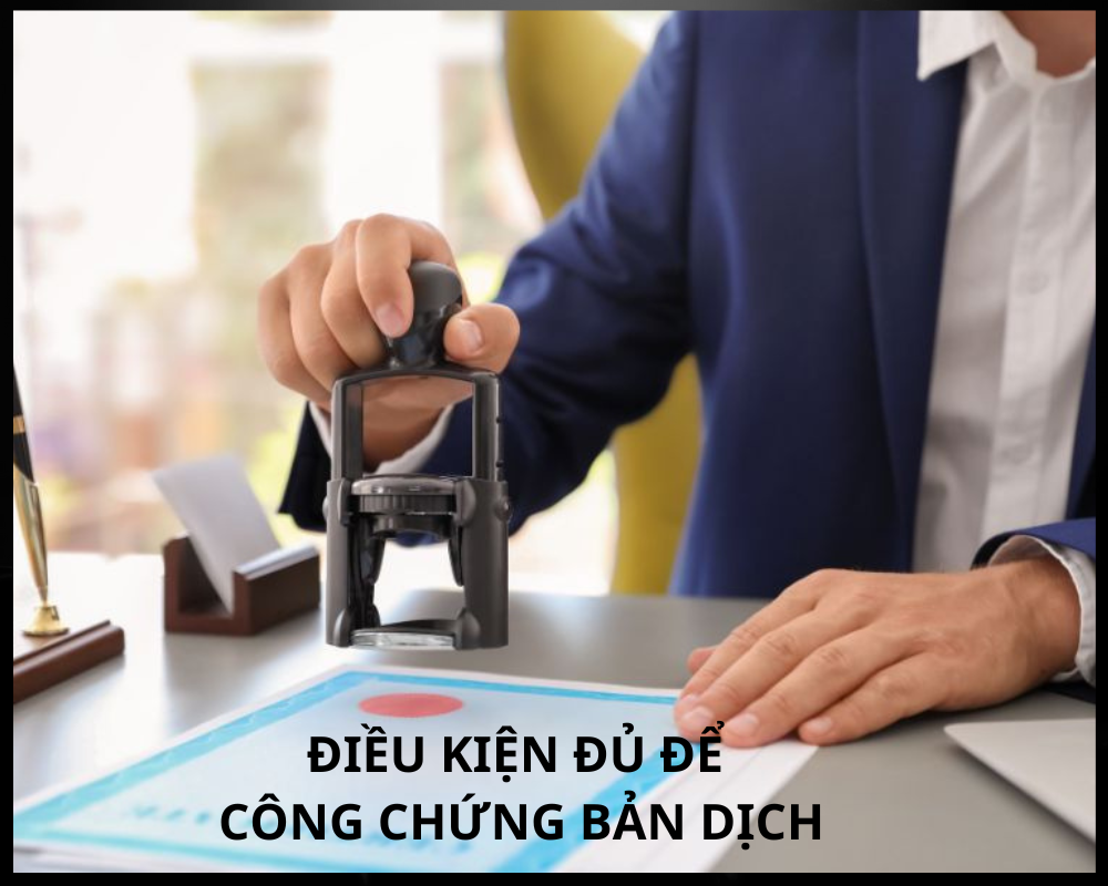 Điều kiện bản dịch được công chứng là gì?