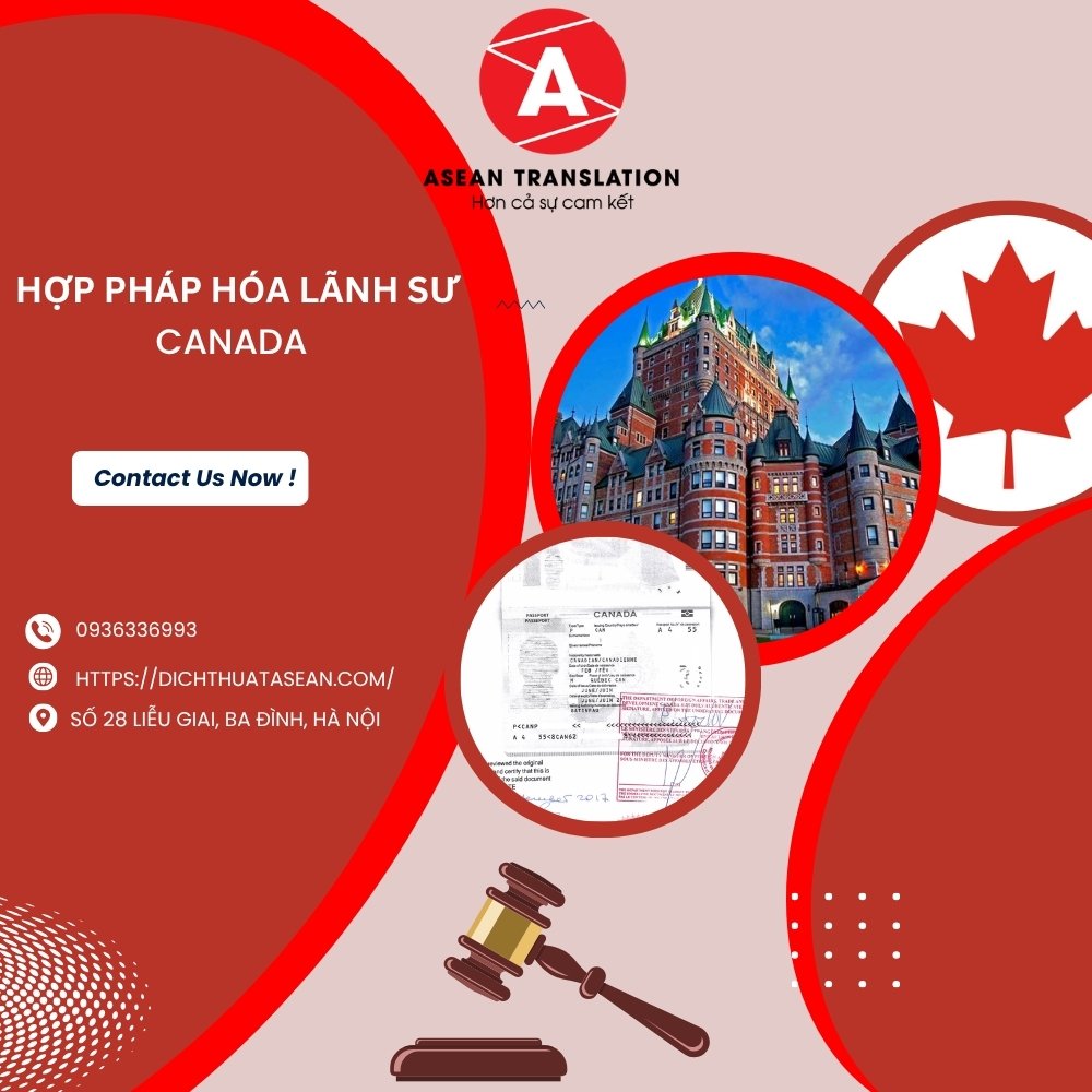 Hợp Pháp Hóa Lãnh Sự Canada – Dịch Thuật Asean 1 Hợp pháp hóa lãnh sự Canada phục vụ hồ sơ du học, lao động, kết hôn.