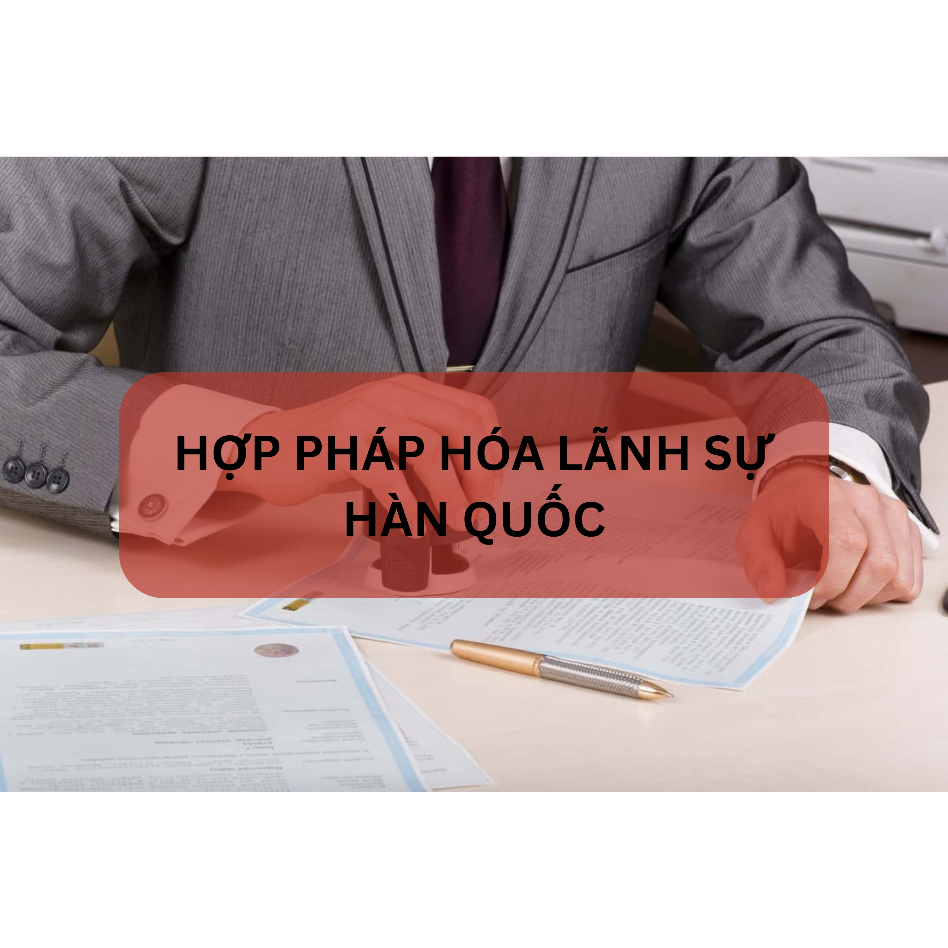 Hợp Pháp Hóa Lãnh Sự Hàn Quốc – Dịch Thuật Asean 1 Hợp Pháp Hóa Lãnh Sự Hàn Quốc