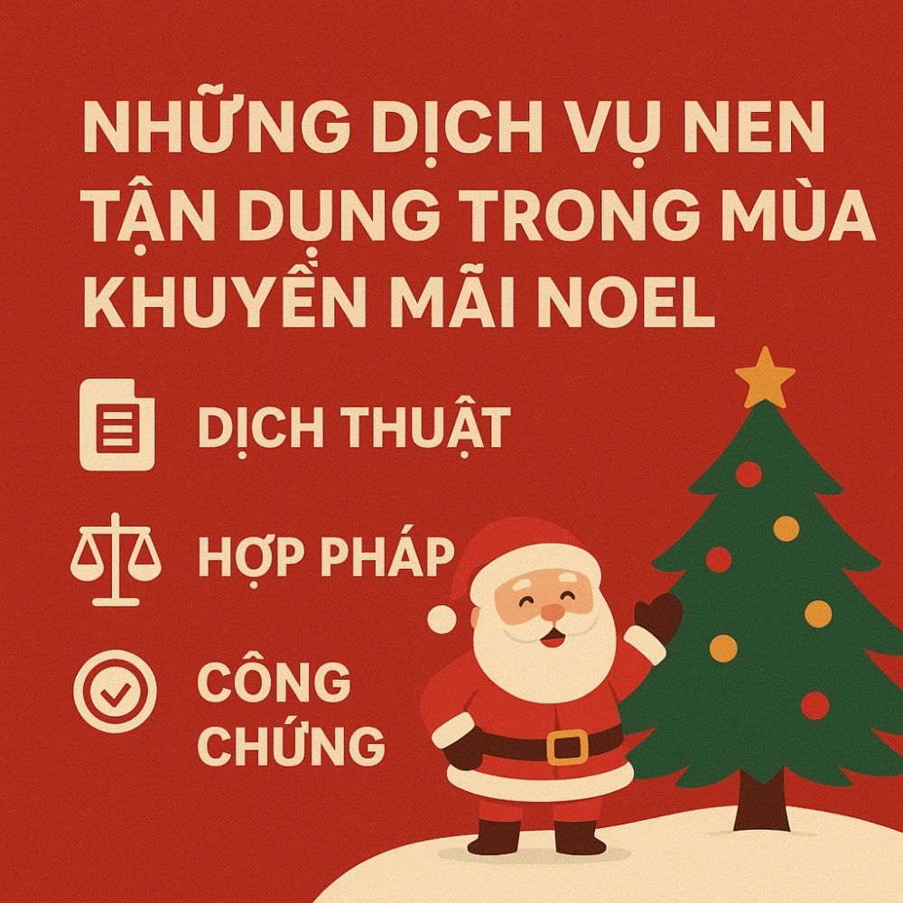 Dịch Thuật Asean Tung Khuyến Mại Noel: Giảm Giá Lên Đến 30% Tất Cả Dịch Vụ 3 Ưu đãi Noel giúp doanh nghiệp tiết kiệm chi phí dịch thuật và hoàn thiện tài liệu cuối năm hiệu quả hơn.