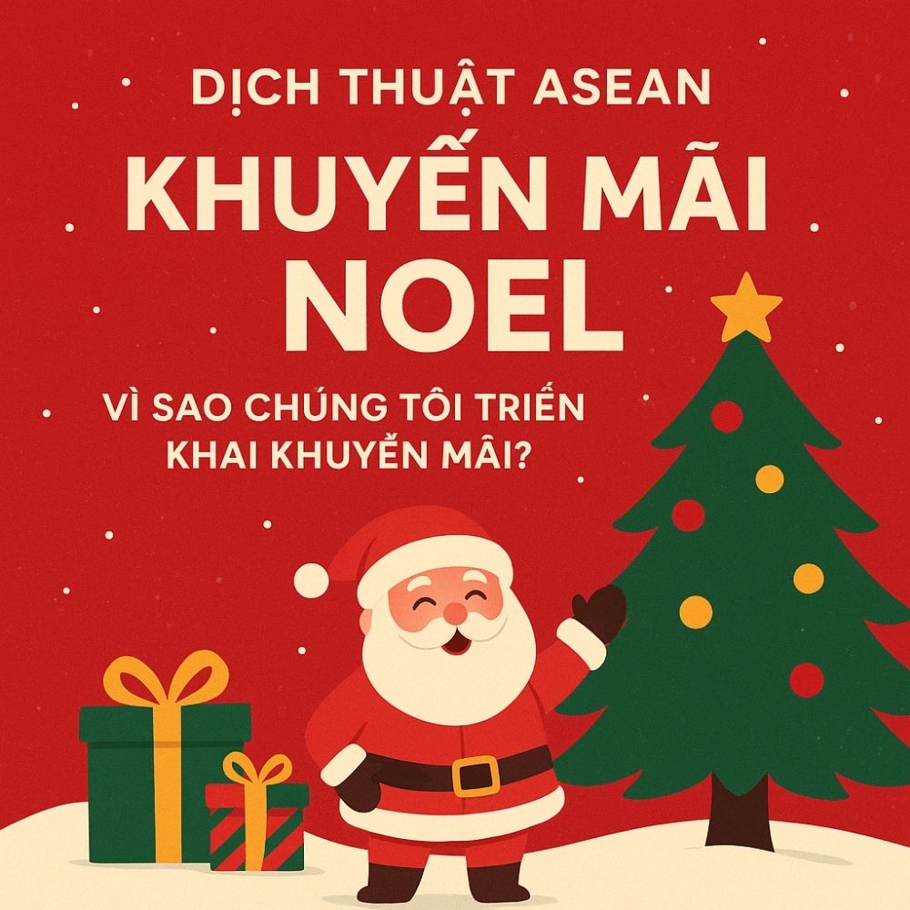 Dịch Thuật Asean Tung Khuyến Mại Noel: Giảm Giá Lên Đến 30% Tất Cả Dịch Vụ 1 Chương trình Khuyến Mại Noel tại Dịch Thuật Asean – Ưu đãi lớn nhất năm dành cho mọi dịch vụ dịch thuật.