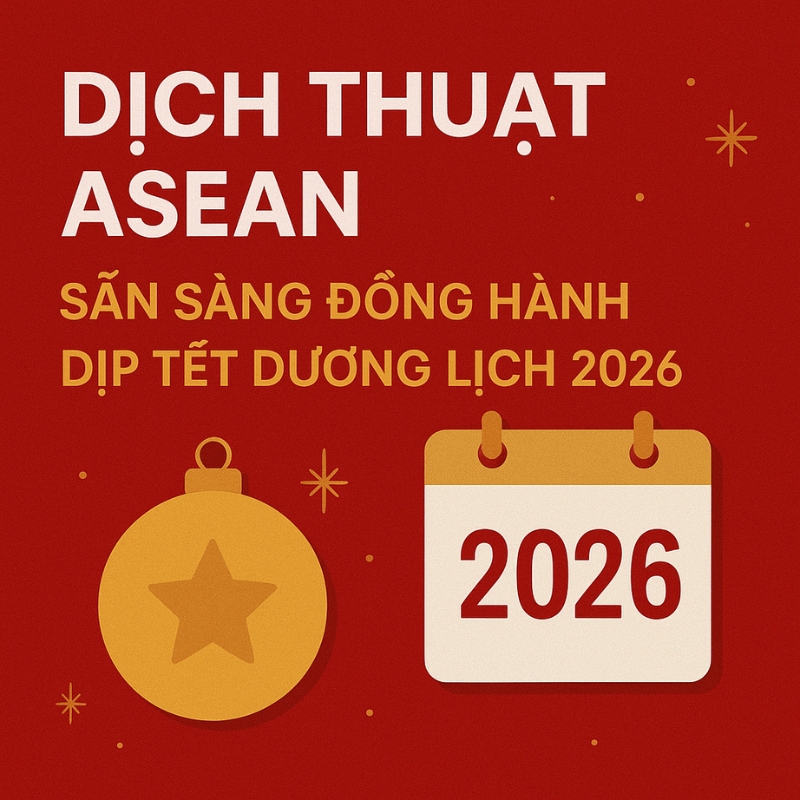 Tết Dương Lịch 2026 – Khởi Đầu Năm Mới Cùng Dịch Thuật Asean 3 Bước sang năm 2026 với bản dịch chất lượng cao, hỗ trợ mở rộng hợp tác quốc tế hiệu quả.